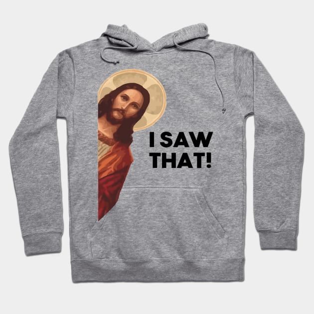 Funny Quote Jesus Meme I Saw That Christian Hoodie by dloundss48